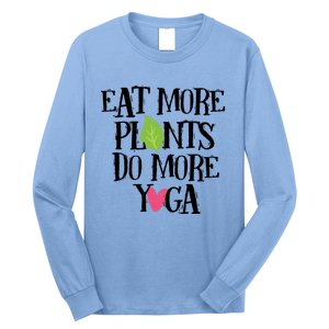 Eat More Plants Do More Yoga Vegan Workout Cute Gift Long Sleeve Shirt