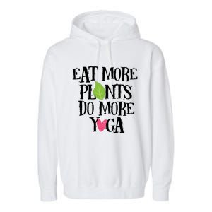 Eat More Plants Do More Yoga Vegan Workout Cute Gift Garment-Dyed Fleece Hoodie