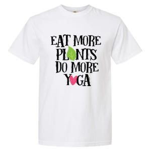 Eat More Plants Do More Yoga Vegan Workout Cute Gift Garment-Dyed Heavyweight T-Shirt