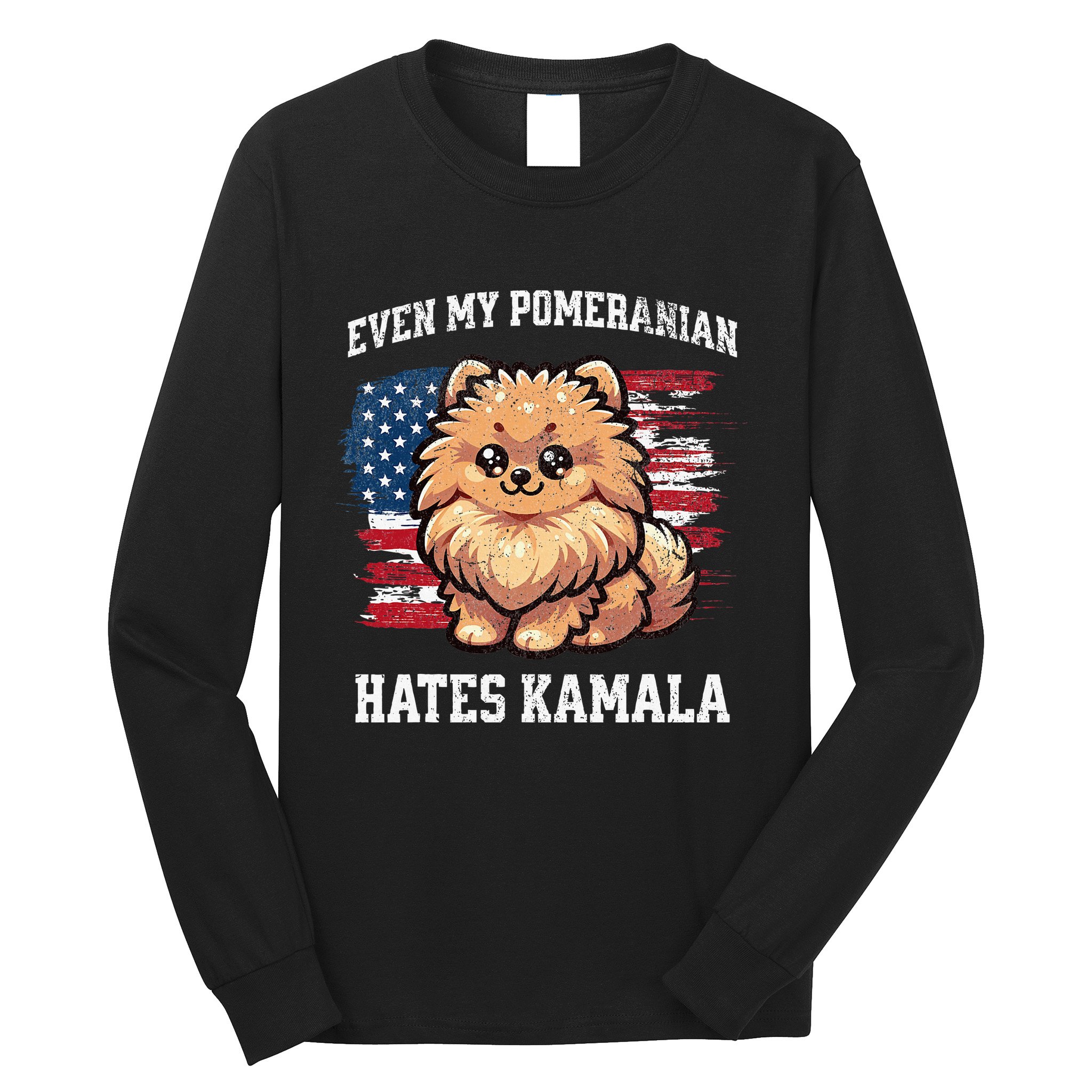 Even My Pomeranian Hates Kamala Funny Election Republican Long Sleeve Shirt