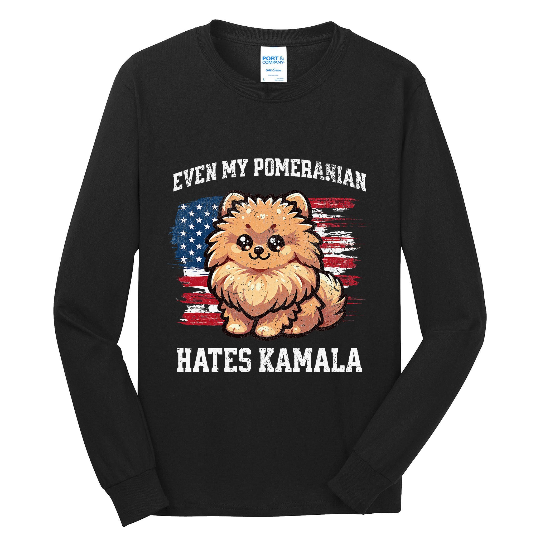 Even My Pomeranian Hates Kamala Funny Election Republican Tall Long Sleeve T-Shirt