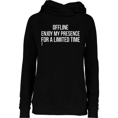 Enjoy My Presence Temporarily Womens Funnel Neck Pullover Hood