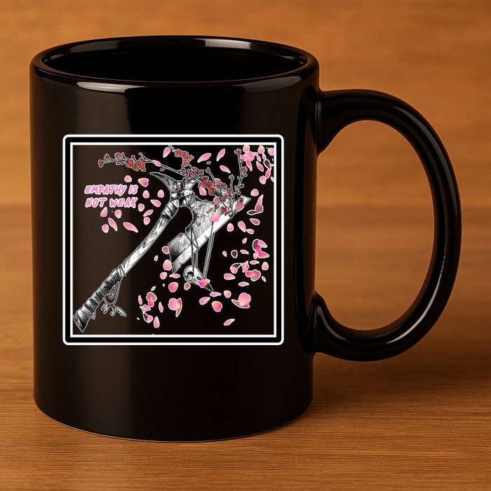 Empathy Is Not Weak Animae e Axe Floral 11oz C Handle Ceramic Mug