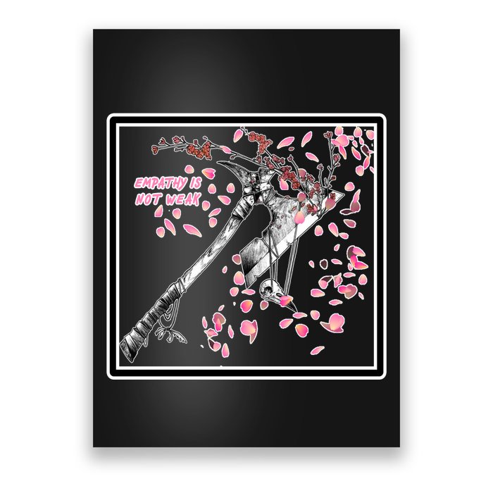 Empathy Is Not Weak Animae e Axe Floral Poster