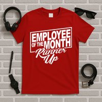 Employee Of The Month Runner Up T-Shirt