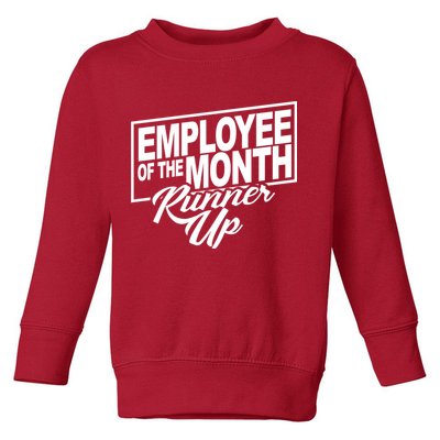 Employee Of The Month Runner Up Toddler Sweatshirt