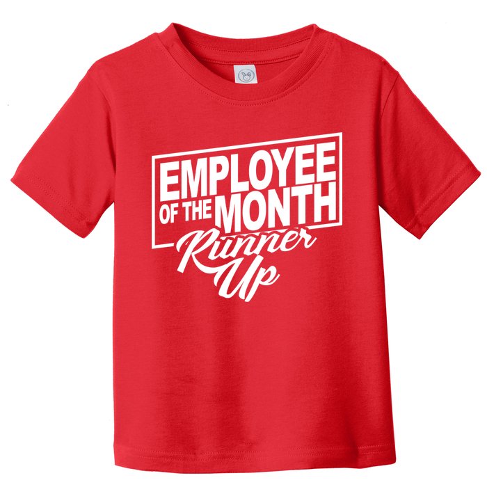 Employee Of The Month Runner Up Toddler T-Shirt