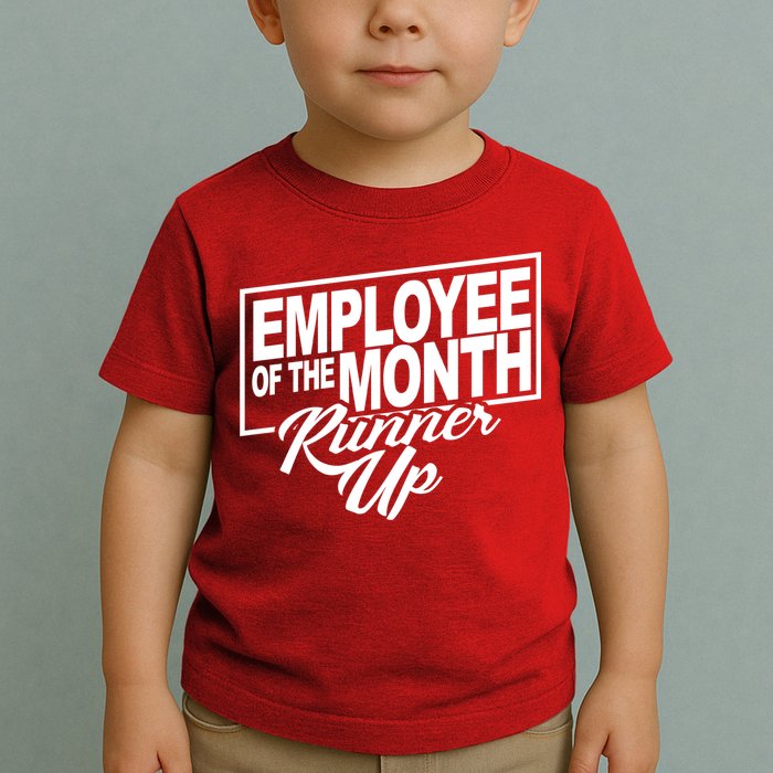 Employee Of The Month Runner Up Toddler T-Shirt