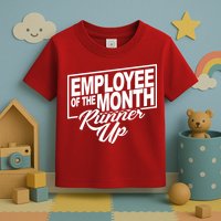 Employee Of The Month Runner Up Toddler T-Shirt