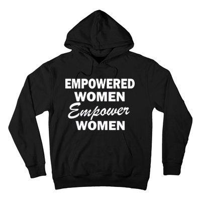 Empowered Women Empower Women Hoodie