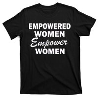 Empowered Women Empower Women T-Shirt