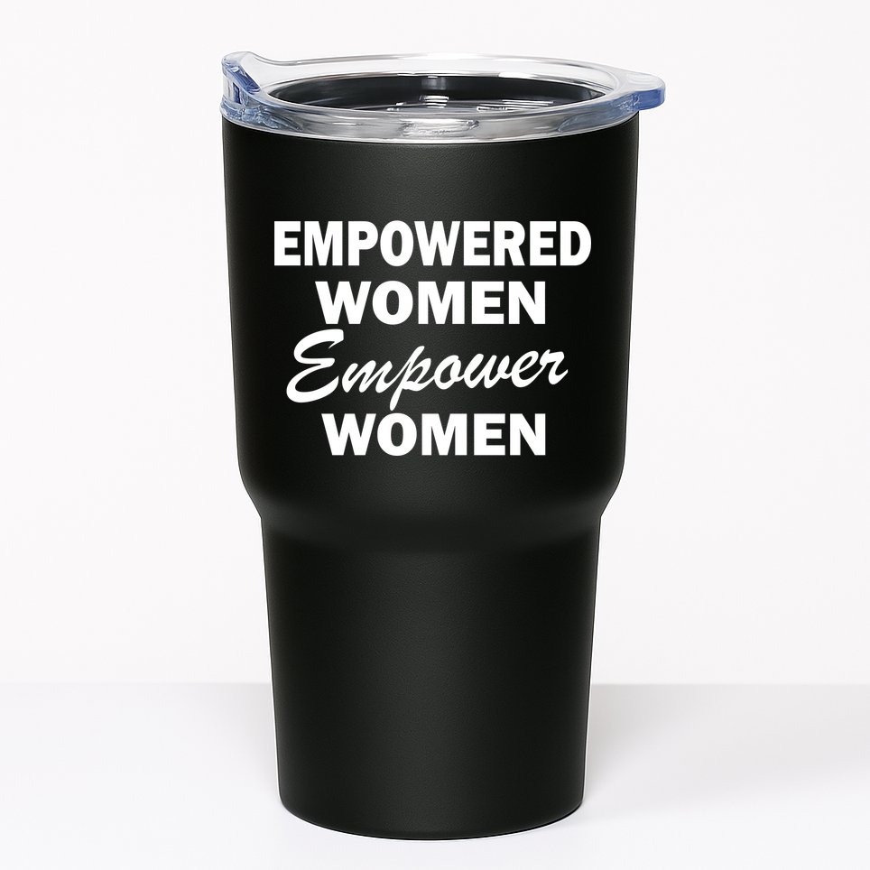 Empowered Women Empower Women Tumbler