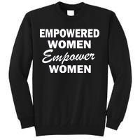 Empowered Women Empower Women Tall Sweatshirt