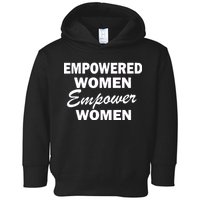 Empowered Women Empower Women Toddler Hoodie