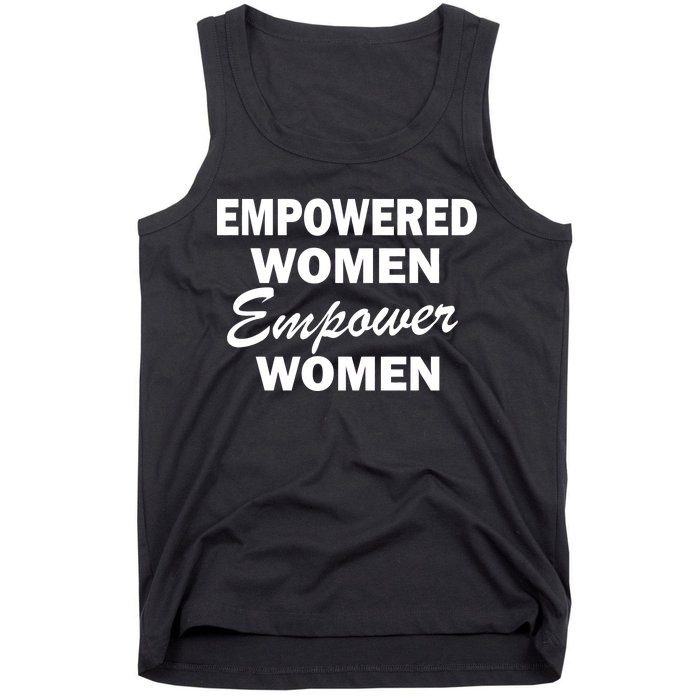 Empowered Women Empower Women Tank Top