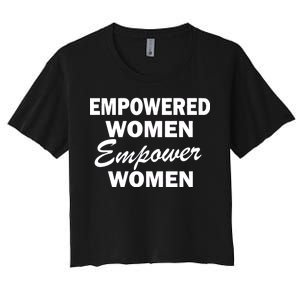 Empowered Women Empower Women Women's Crop Top Tee