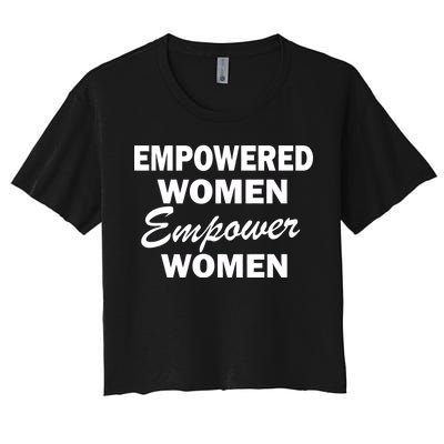 Empowered Women Empower Women Women's Crop Top Tee