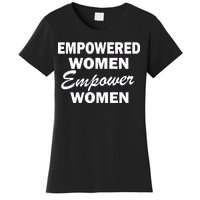 Empowered Women Empower Women Women's T-Shirt