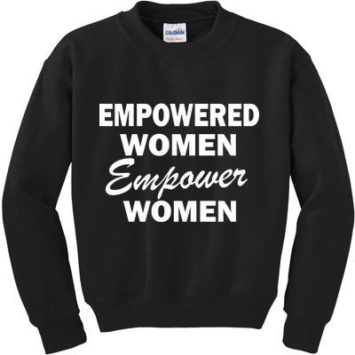 Empowered Women Empower Women Kids Sweatshirt