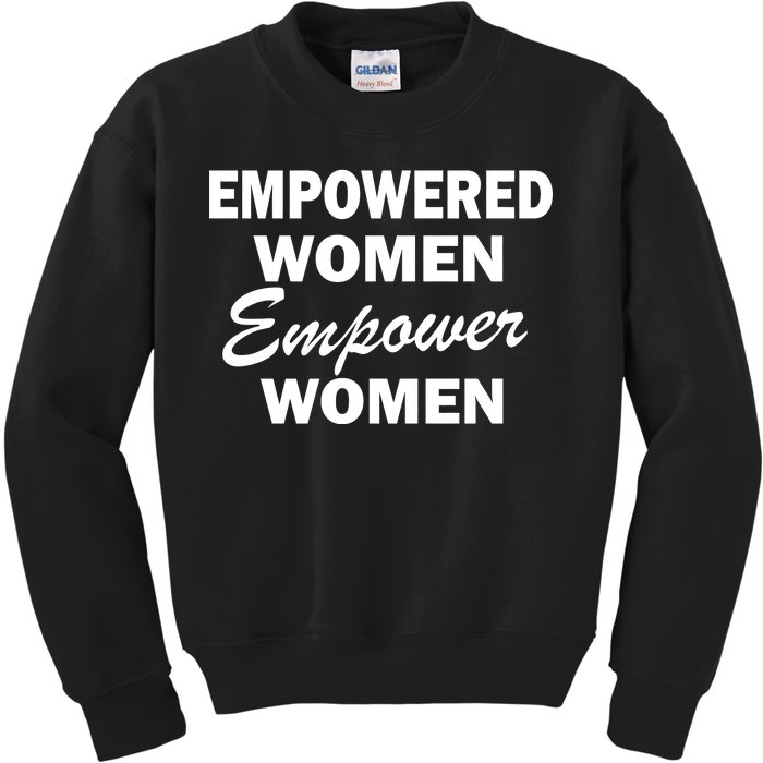 Empowered Women Empower Women Kids Sweatshirt