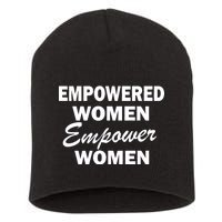 Empowered Women Empower Women Short Acrylic Beanie