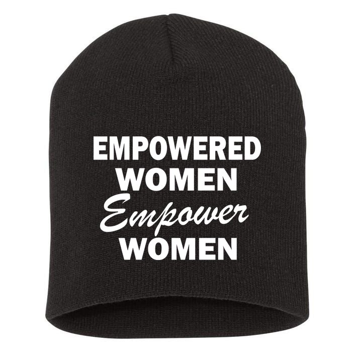 Empowered Women Empower Women Short Acrylic Beanie