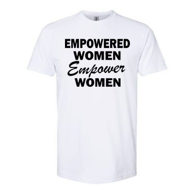 Empowered Women Empower Women Softstyle CVC T-Shirt