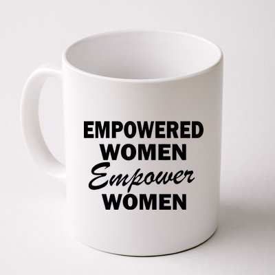 Empowered Women Empower Women Coffee Mug