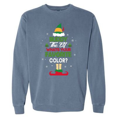 Elf Movie Quote WhatS Your Favorite Color Garment-Dyed Sweatshirt