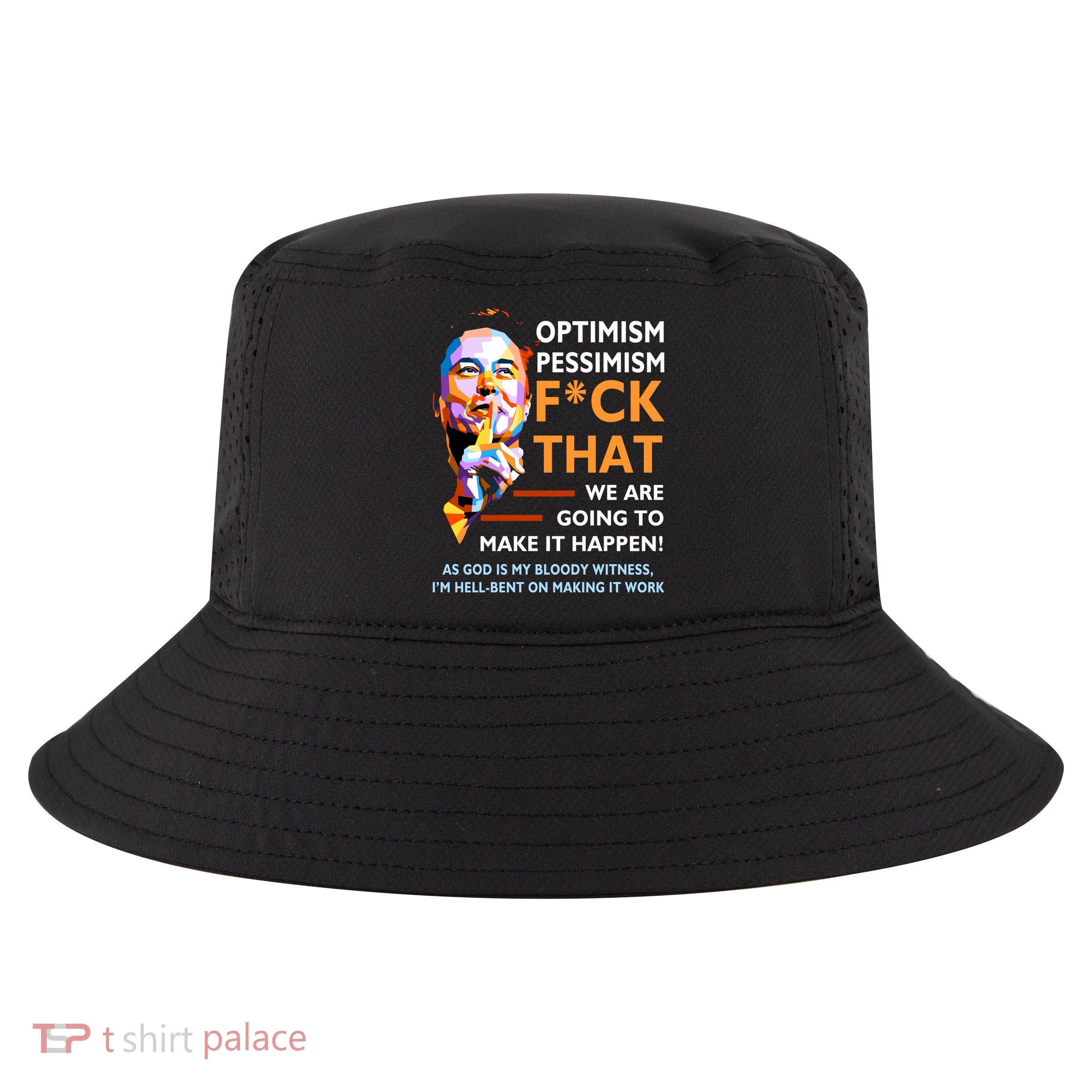 Elon Musk Quote Optimism Pessimism Cool Comfort Performance Bucket Hat
