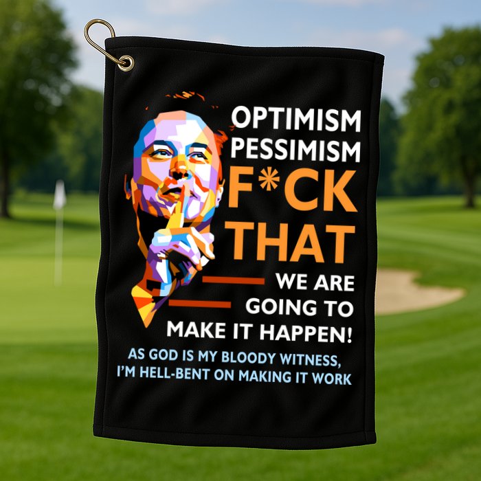 Elon Musk Quote Optimism Pessimism Golf Towel