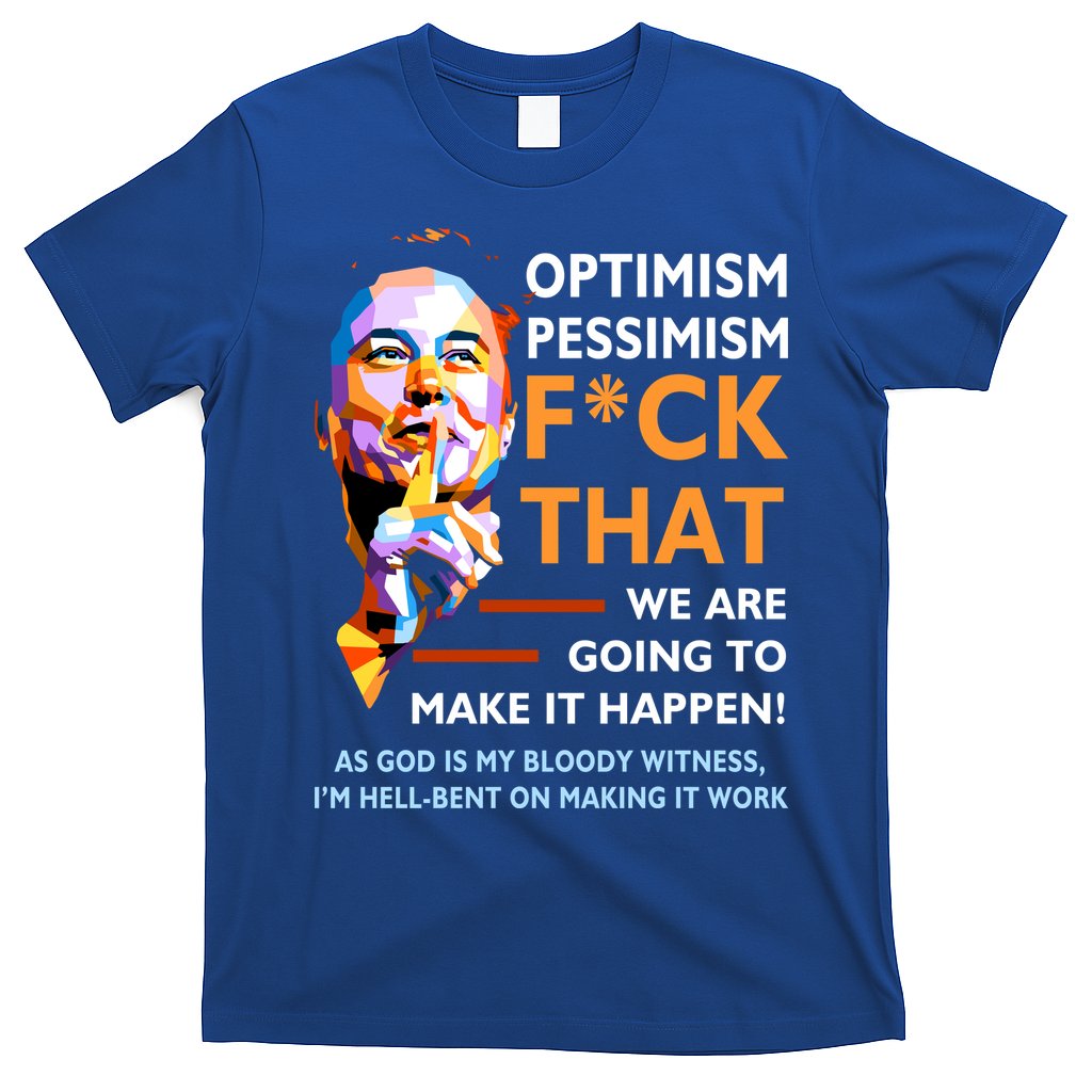 Elon Musk Quote Optimism Pessimism T-Shirt