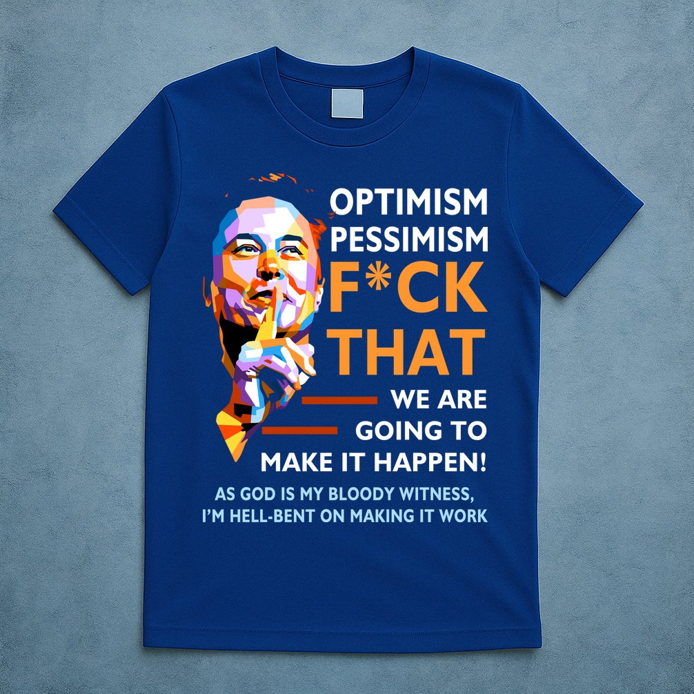 Elon Musk Quote Optimism Pessimism T-Shirt