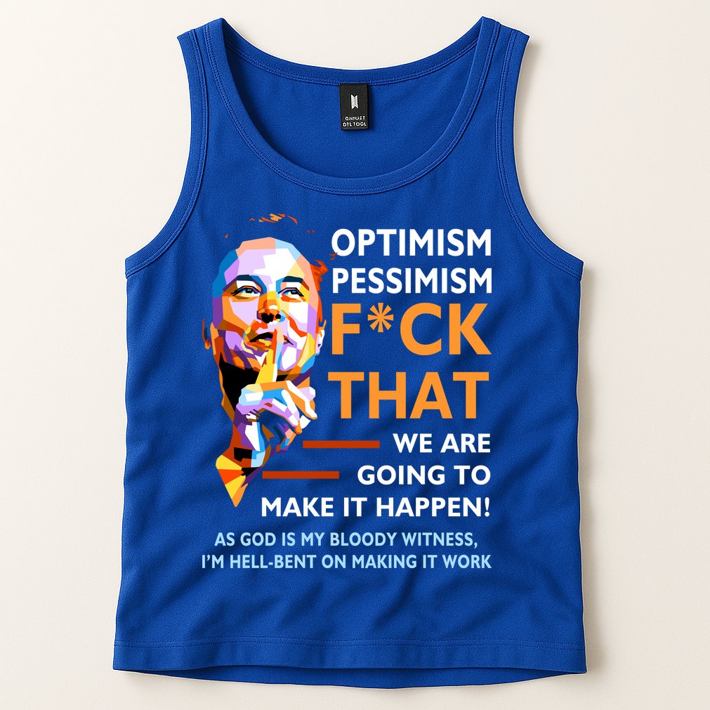 Elon Musk Quote Optimism Pessimism Tank Top