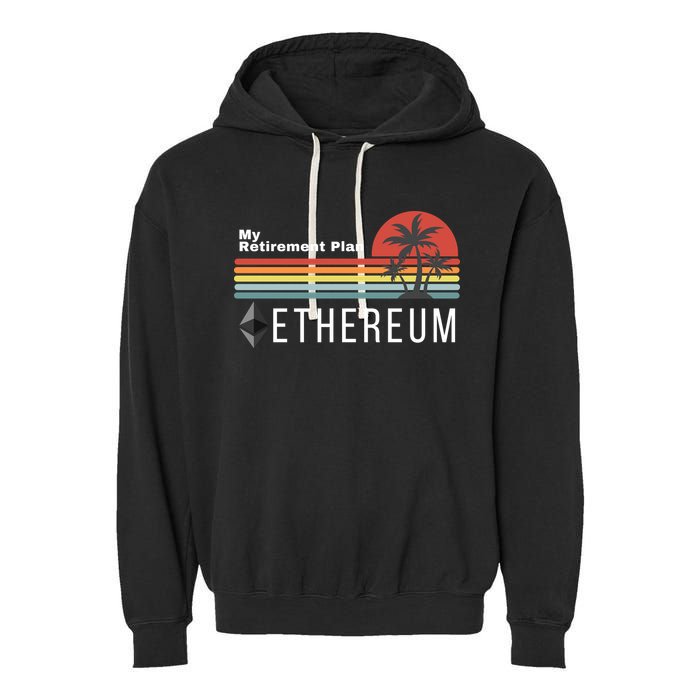 Ethereum My Retirement Plan Blockchain ETH Crypto HODL ETH Garment-Dyed Fleece Hoodie