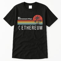 Ethereum My Retirement Plan Blockchain ETH Crypto HODL ETH Tall T-Shirt