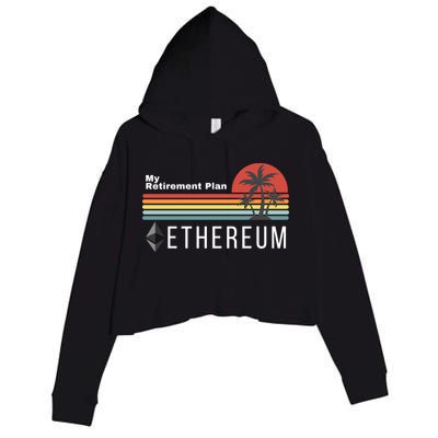 Ethereum My Retirement Plan Blockchain ETH Crypto HODL ETH Crop Fleece Hoodie