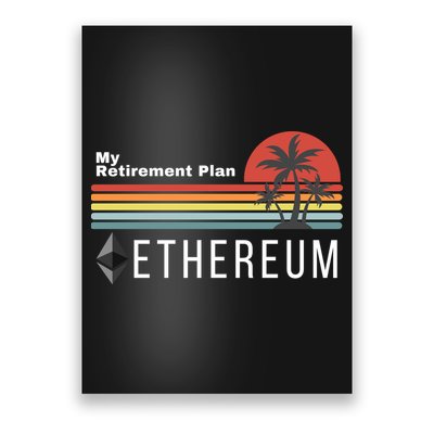 Ethereum My Retirement Plan Blockchain ETH Crypto HODL ETH Poster