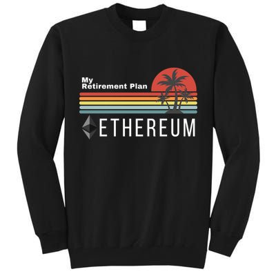 Ethereum My Retirement Plan Blockchain ETH Crypto HODL ETH Tall Sweatshirt