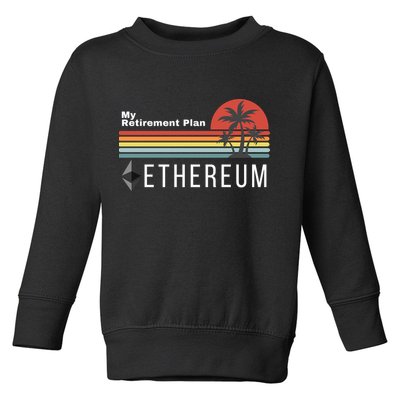 Ethereum My Retirement Plan Blockchain ETH Crypto HODL ETH Toddler Sweatshirt