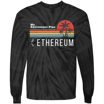 Ethereum My Retirement Plan Blockchain ETH Crypto HODL ETH Tie-Dye Long Sleeve Shirt