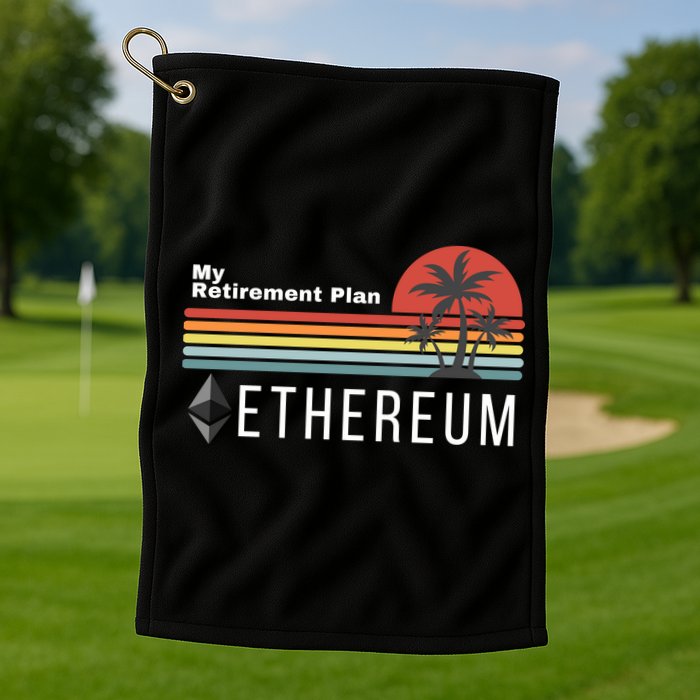 Ethereum My Retirement Plan Blockchain ETH Crypto HODL ETH Golf Towel