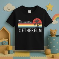 Ethereum My Retirement Plan Blockchain ETH Crypto HODL ETH Toddler T-Shirt