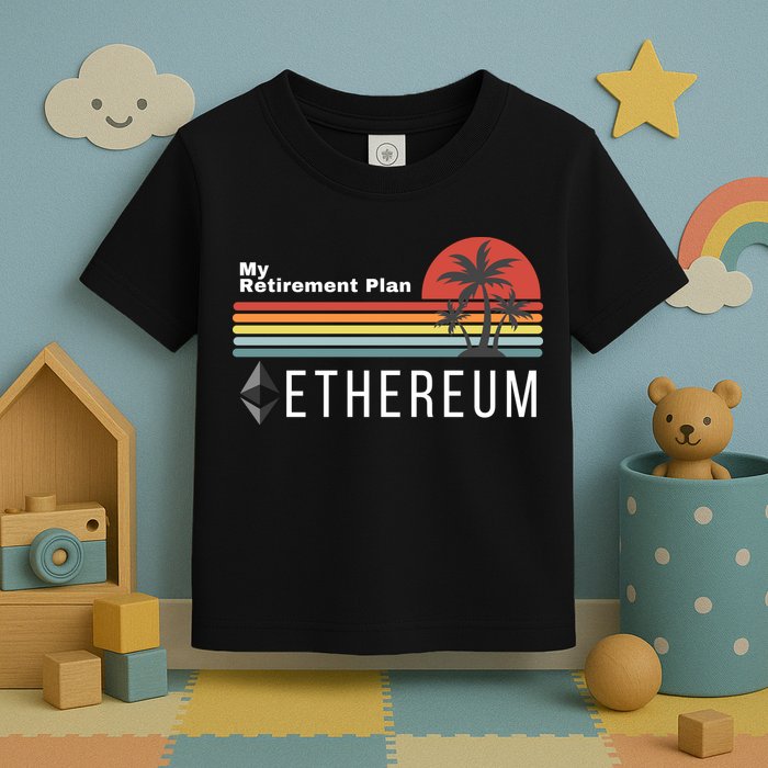 Ethereum My Retirement Plan Blockchain ETH Crypto HODL ETH Toddler T-Shirt
