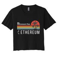 Ethereum My Retirement Plan Blockchain ETH Crypto HODL ETH Crop Top