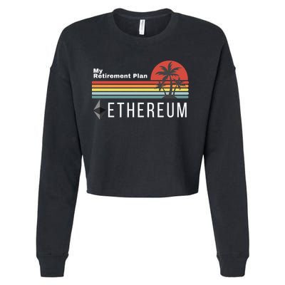 Ethereum My Retirement Plan Blockchain ETH Crypto HODL ETH Cropped Pullover Crew