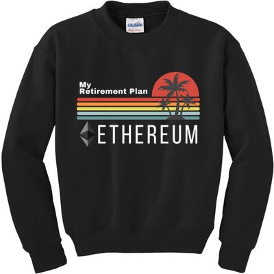 Ethereum My Retirement Plan Blockchain ETH Crypto HODL ETH Kids Sweatshirt
