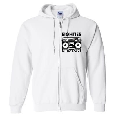 Eighties Music Rocks Full Zip Hoodie