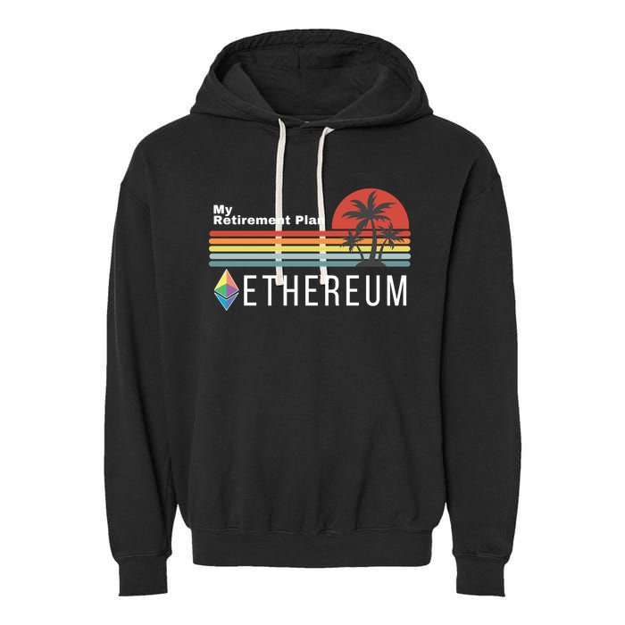 Ethereum, My Retirement Plan, Blockchain, ETH Crypto, HODL ETH Garment-Dyed Fleece Hoodie