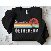 Ethereum, My Retirement Plan, Blockchain, ETH Crypto, HODL ETH Sweatshirt